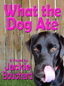 What the Dog Ate by Jackie Bouchard
